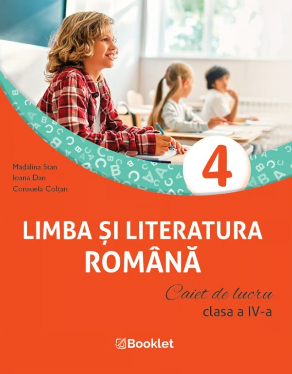 Cartea Limba și literatura română - Clasa 4 - Caiet de lucru de Madalina Stan, Consuela Coltan, Ioana Dan