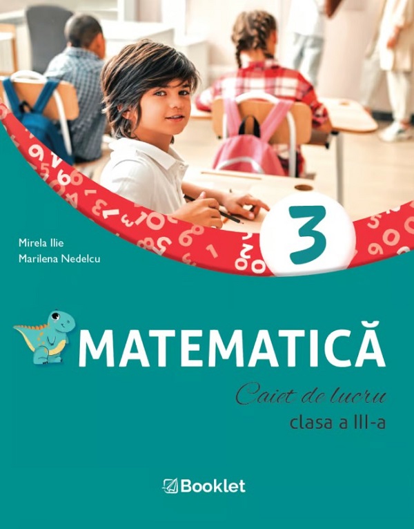 Matematică - Clasa 3 - Caiet de lucru, Mirela Ilie, Marilena Nedelcu – copertă
