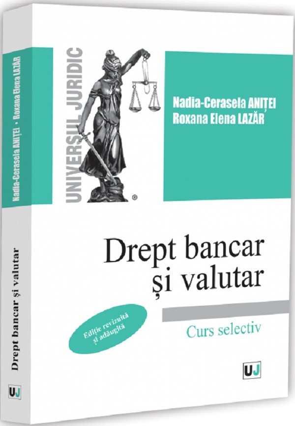 Cartea Drept bancar și valutar de Roxana Elena Lazar, Nadia-Cerasela Anitei