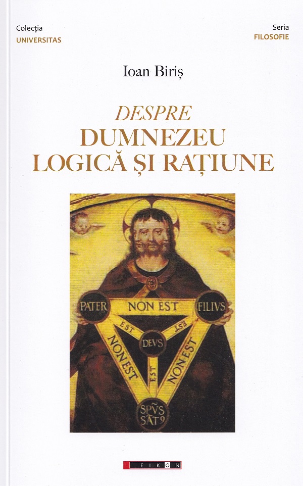 Cartea Despre Dumnezeu, logică și rațiune  de Ioan Biris