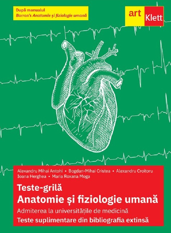 Cartea Teste-grila. Anatomie și fiziologie umană. Bibliografia extinsă de Alexandru Mihai Antohi, Ioana Herghea, Maria Roxana Moga, Bogdan Mihai Cristea, Alexandru Croitoru