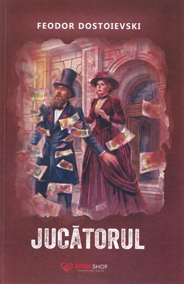 Cartea Jucătorul de F.M. Dostoievski – Editura BOOKSHOP PUBLISHING HOUSE