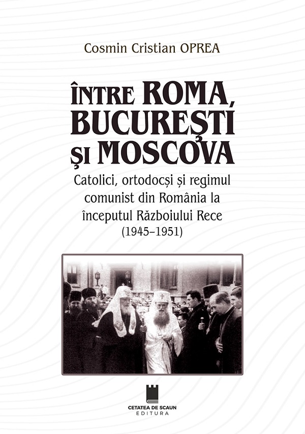 Între Roma, București și Moscova, Cosmin Cristian Oprea – copertă