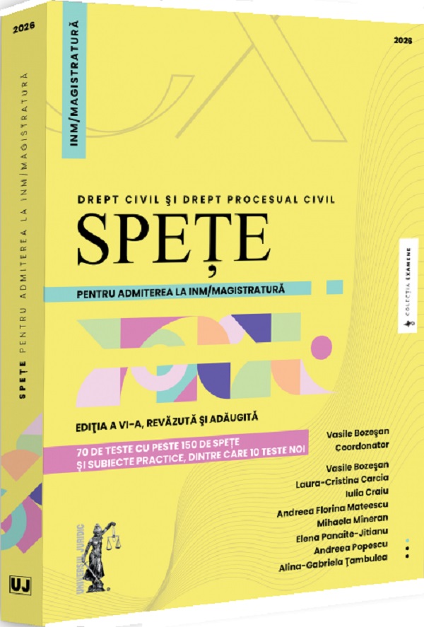 Cartea Spețe pentru admiterea la INM/Magistratură. Drept civil și drept procesual civil Ed.6 de Andreea Florina Mateescu, Vasile Bozesan, Iulia Craiu, Laura-Cristina Carcia
