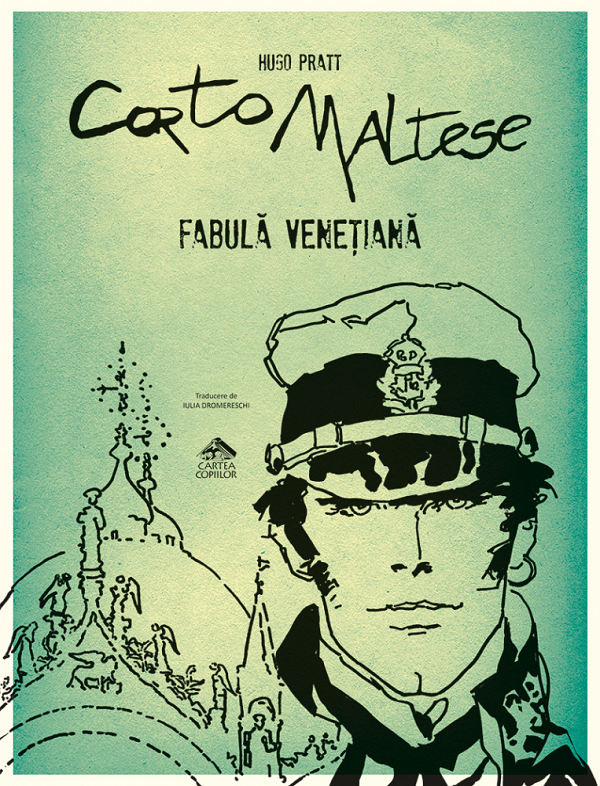 Cartea Corto Maltese. Fabulă venețiană de Hugo Pratt – Editura CARTEA COPIILOR