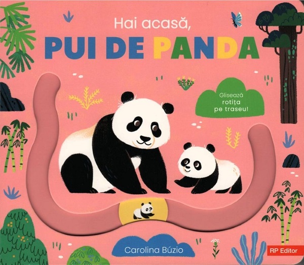 Cartea Hai acasă, pui de panda  – Editura RP EDITOR