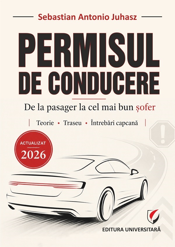Cartea Permisul de conducere 2026. De la pasager la cel mai bun șofer de Sebastian Antonio Juhasz