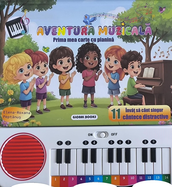 Cartea Aventura muzicală. Prima mea carte cu pianină de Elena-Roxana Peptanus – Editura GLOBAL BOOKS
