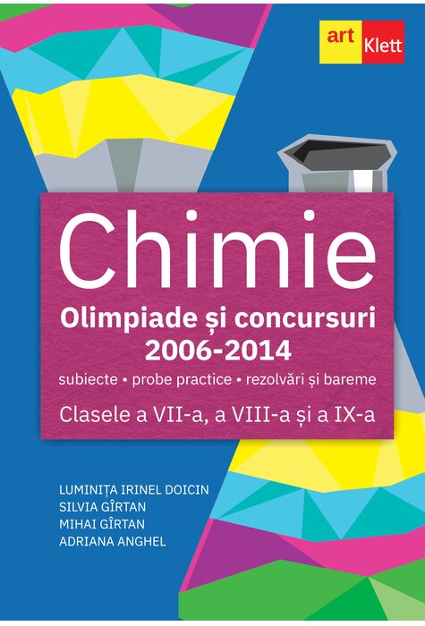Cartea Chimie. Olimpiade și concursuri 2006-2014 - Clasele 7-9 de Adriana Anghel