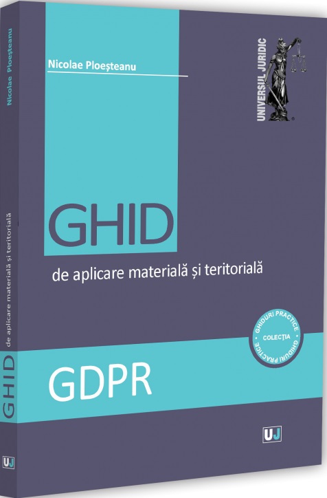 GDPR. Ghid de aplicare materială și teritorială, Nicolae Ploesteanu – copertă