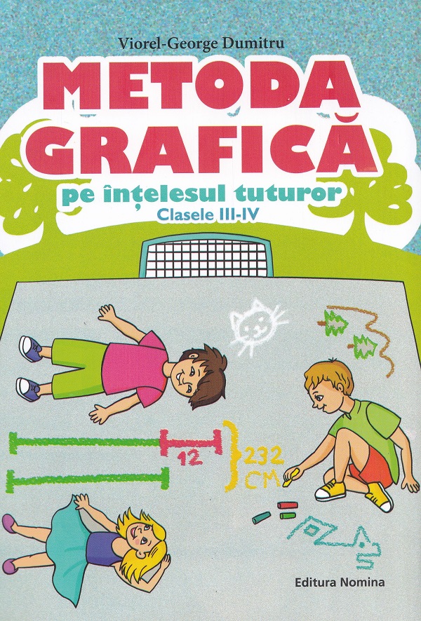 Cartea Metoda grafică pe întelesul tuturor de Viorel George Dumitru
