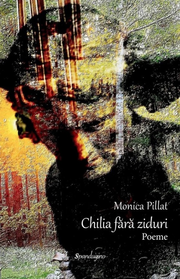 Cartea Chilia fără ziduri. Poeme de Monica Pillat – Editura SPANDUGINO