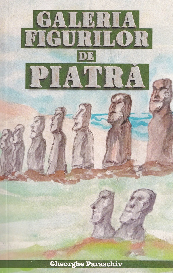 Cartea Galeria figurilor de piatră de Gheorghe Paraschiv