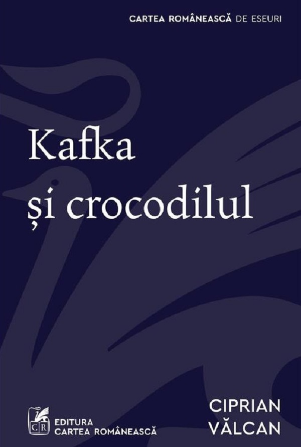 Cartea Kafka si crocodilul de Ciprian Valcan