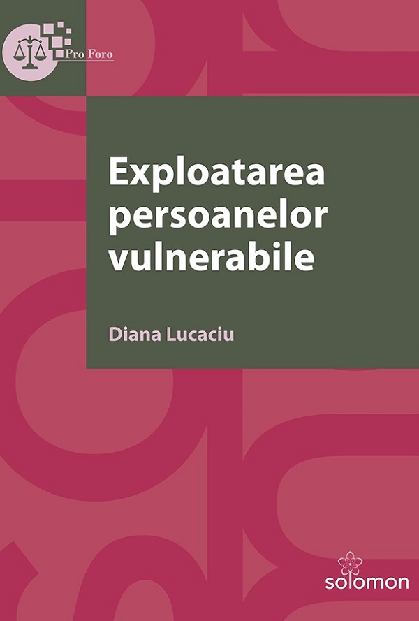 Cartea Exploatarea persoanelor vulnerabile de Diana Lucaciu – Editura SOLOMON