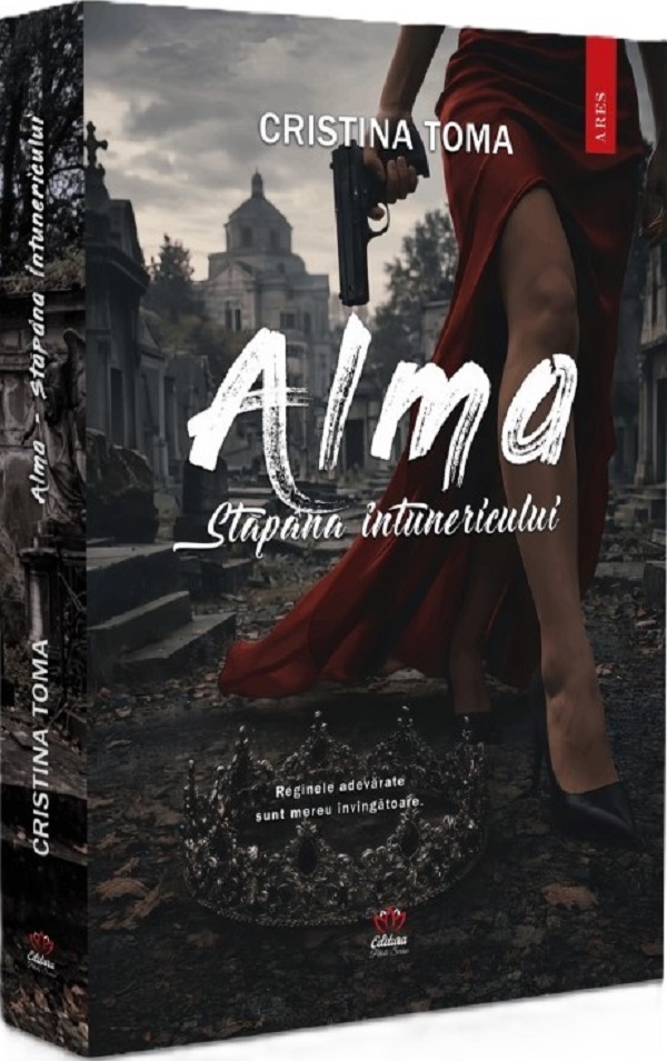 Cartea Alma. Stăpâna întunericului de Cristina Toma – Editura PETALE SCRISE