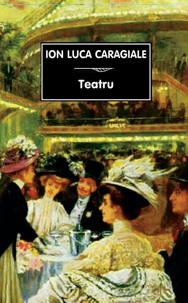 Teatru, Ion Luca Caragiale – copertă
