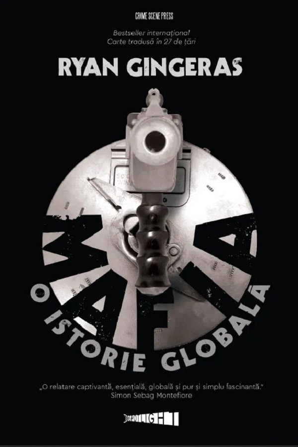 Cartea Mafia: O istorie globală de Ryan Gingeras – Editura CRIME SCENE PRESS