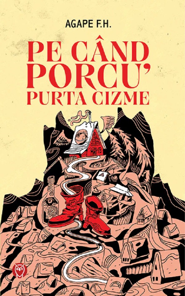 Cartea Pe când porcu' purta cizme de Agape F.H – Editura DATAGROUP