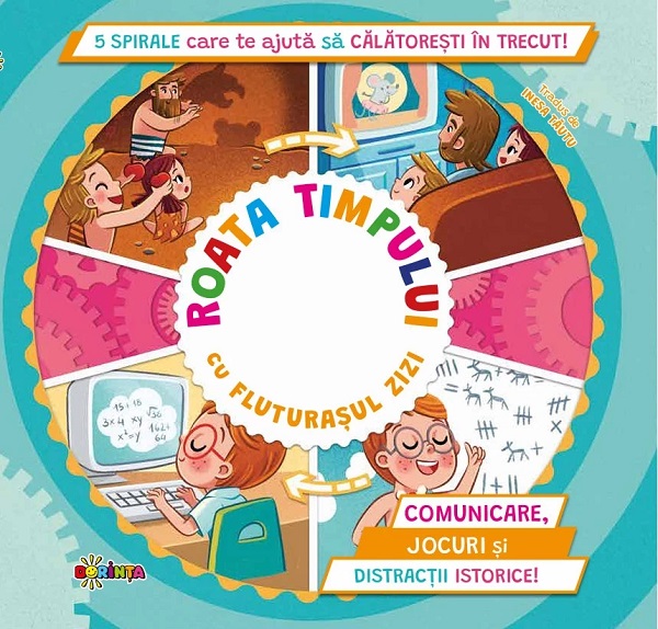 Cartea Roata timpului cu fluturașul Zizi. 5 spirale care te ajută să călătorești în trecut! de Luca de Leone, Paolo Mancini