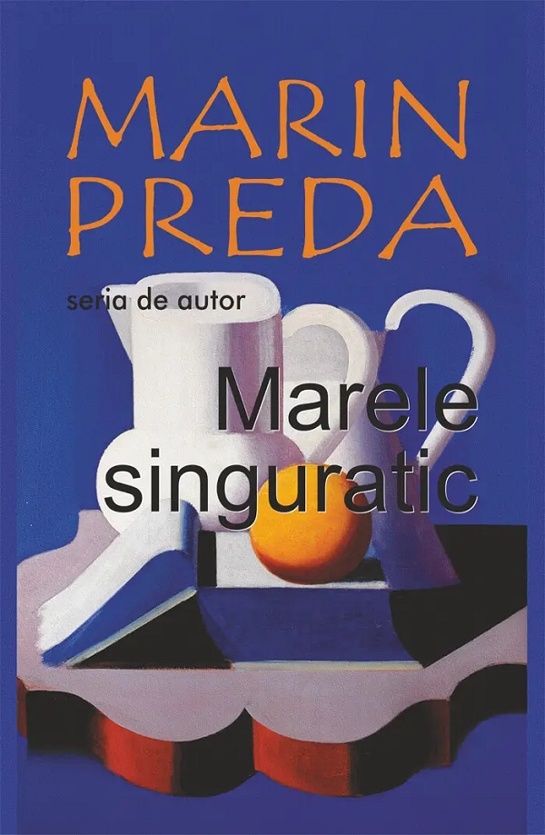 Cartea Marele singuratic de Marin Preda