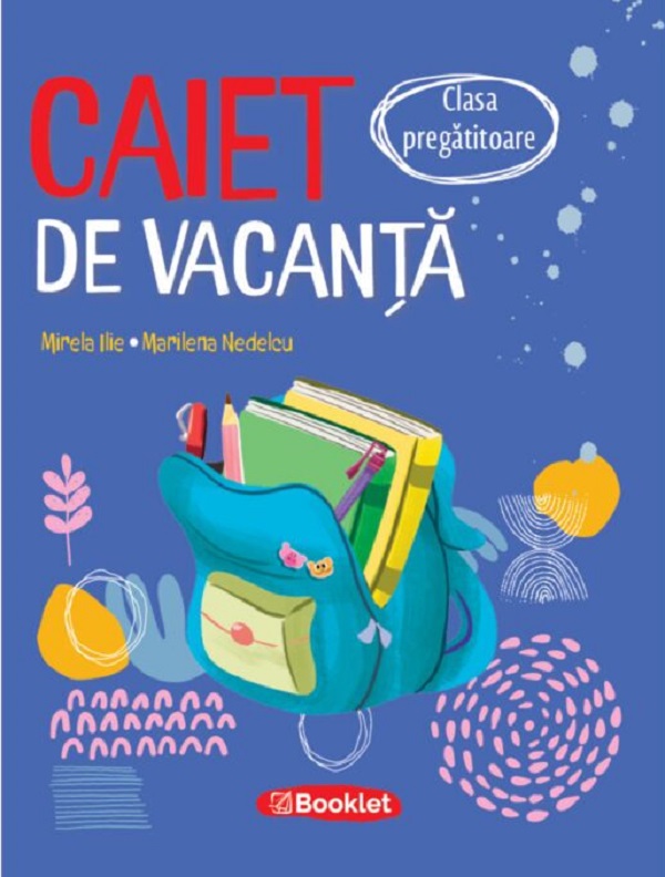 Cartea Caiet de vacanță - Clasa pregatitoare de Marilena Nedelcu, Mirela Ilie