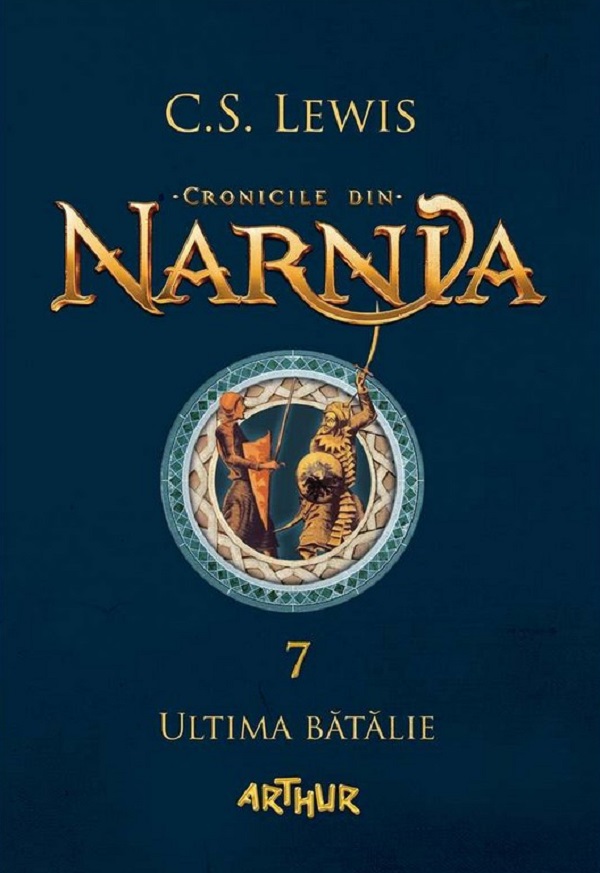 Cartea Cronicile din Narnia Vol.7: Ultima bătalie de C.S. Lewis