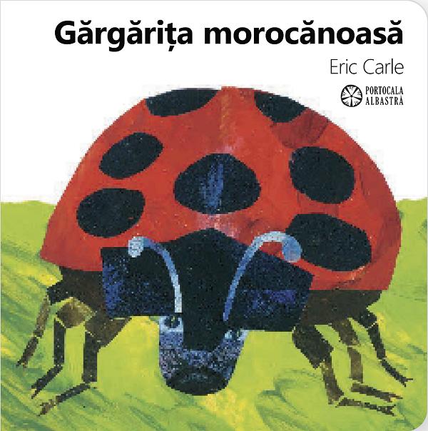 Cartea Gărgărița morocănoasă de Eric Carle