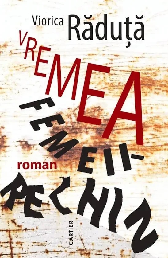 Cartea Vremea Femeii-rechin de Viorica Raduta – Editura CARTIER