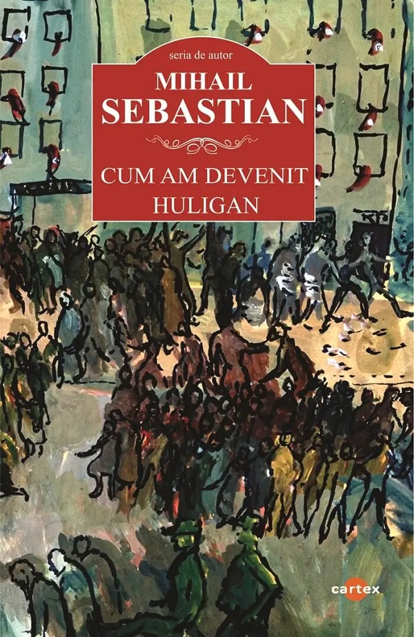 Cartea Cum am devenit huligan de Mihail Sebastian