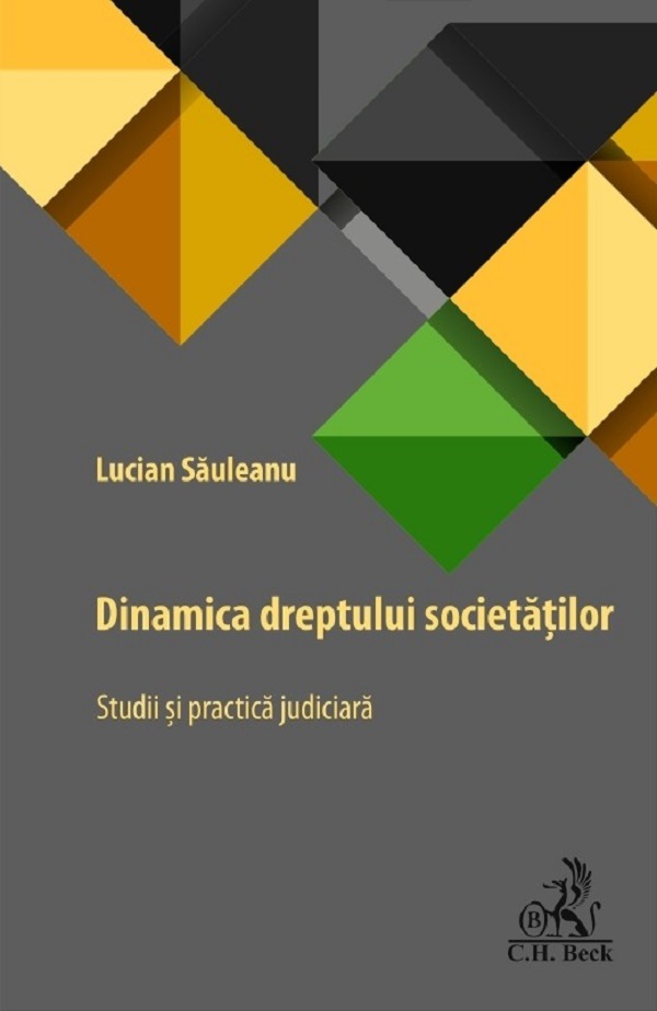 Cartea Dinamica dreptului societăților. Studii și practică judiciară de Lucian Sauleanu