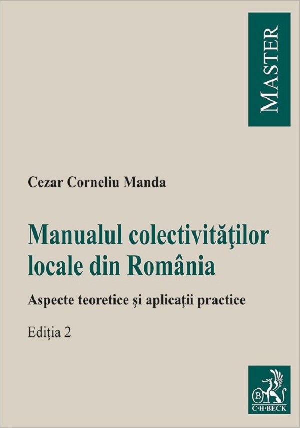 Cartea Manualul colectivităților locale din România Ed.2 de Cezar Corneliu Manda