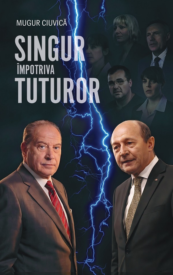 Cartea Singur împotriva tuturor de Mugur Ciuvica