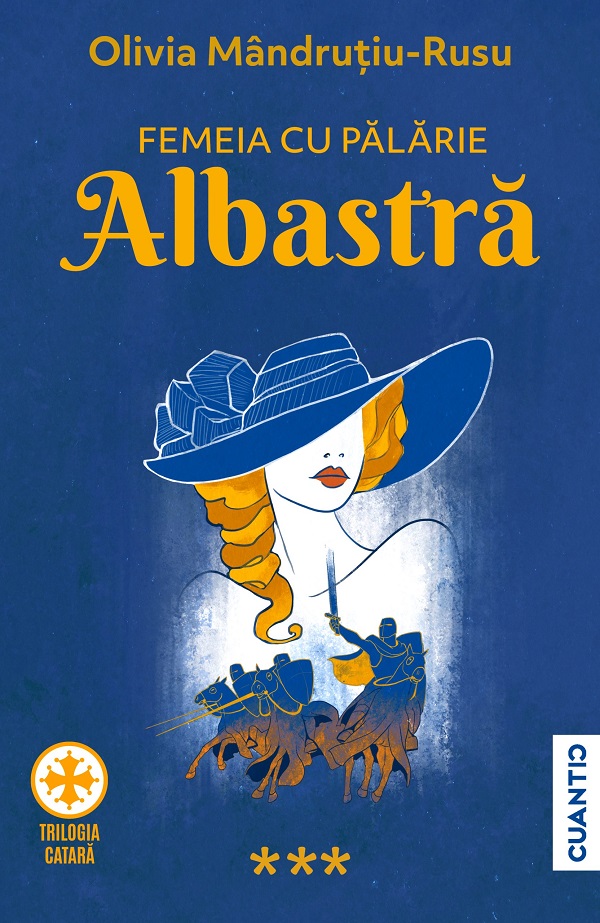 Cartea Femeia cu pălărie albastră. Trilogia Catară Vol.3 de Olivia Mandrutiu-Rusu – Editura CUANTIC