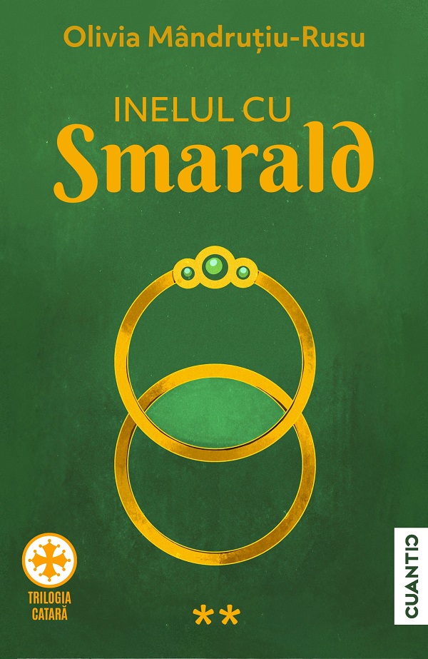 Cartea Inelul cu smarald. Trilogia Catară Vol.2 de Olivia Mandrutiu-Rusu – Editura CUANTIC
