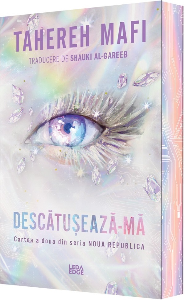 Cartea Descătușează-mă. Seria Noua Republică Cartea 2 de Tahereh Mafi