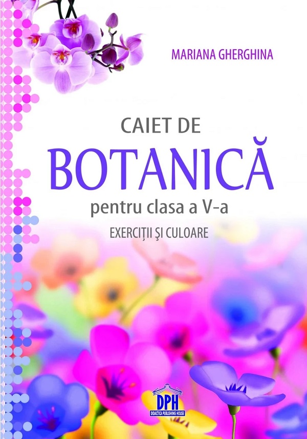 Cartea Caiet de botanică. Exerciții și culoare - Clasa 5 de Mariana Gherghina