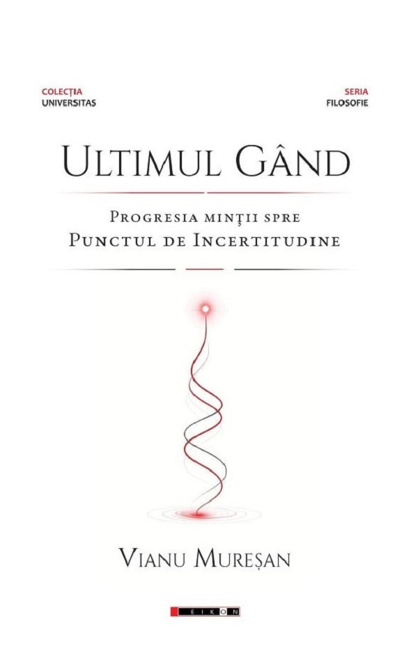 Ultimul gând. Progresia minții spre punctul de incertitudine, Vianu Muresan – copertă