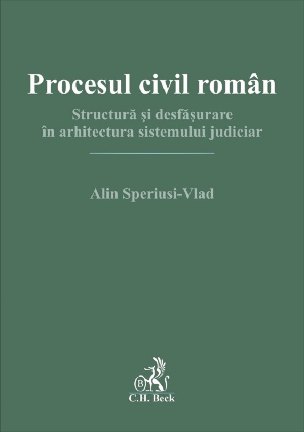 Cartea Procesul civil român. Structură și desfășurare în arhitectura sistemului judiciar 