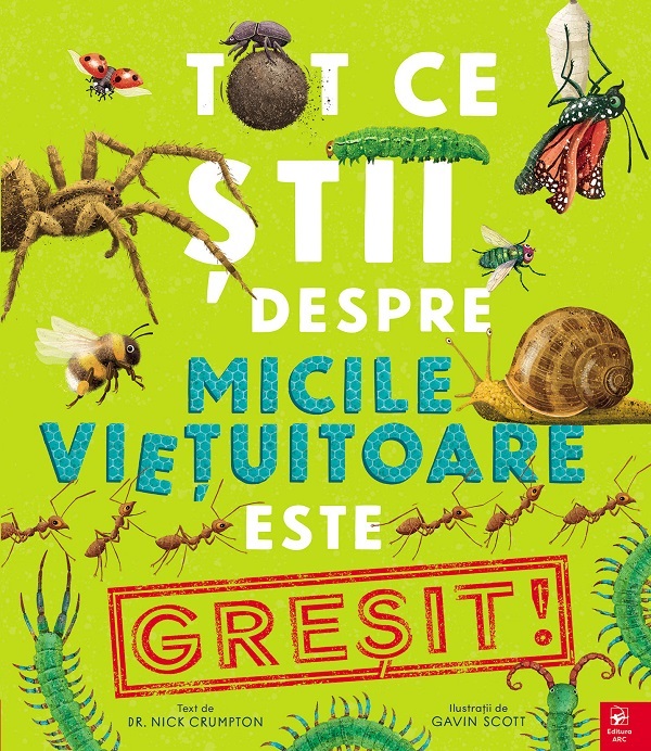 Tot ce știi despre micile viețuitoare este GREȘIT!, Nick Crumpton – copertă