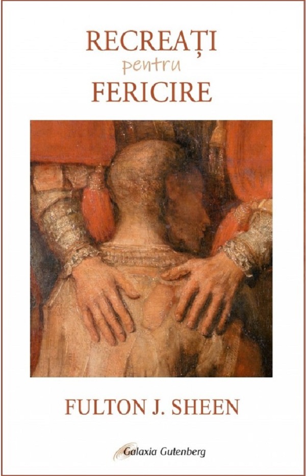 Cartea Recreați pentru fericire de Fulton J. Sheen