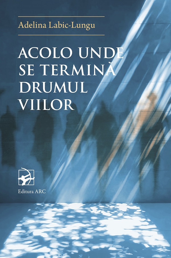 Acolo unde se termină Drumul Viilor, Adelina Labic-Lungu – copertă