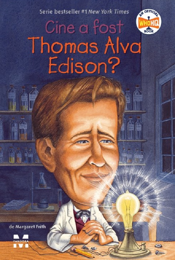 Cartea Cine a fost Thomas Alva Edison? de Margaret Frith – Editura PANDORA