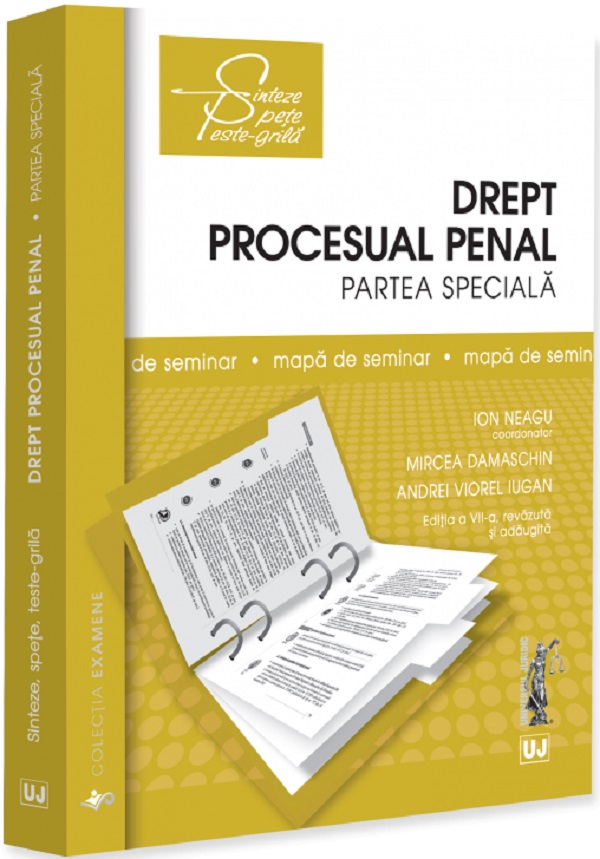 Cartea Drept procesual penal. Partea specială. Mapă de seminar Ed.7 de Andrei Viorel Iugan, Ion Neagu, Mircea Damaschin
