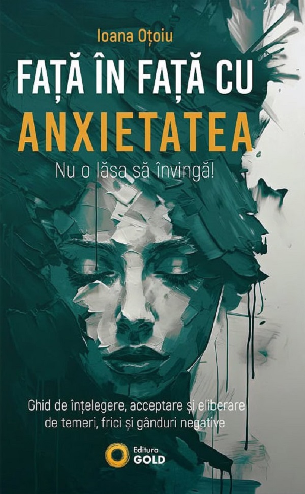 Cartea Față în față cu anxietatea 