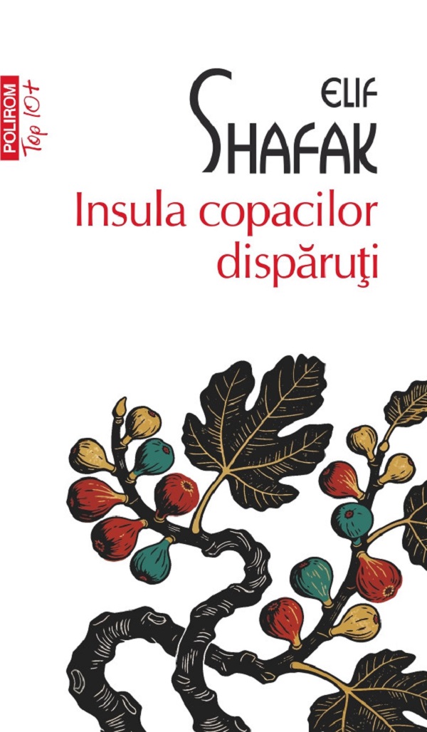 Cartea Insula copacilor dispăruți de Elif Shafak
