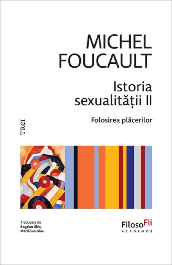 Cartea Istoria sexualității. Folosirea plăcerilor Vol.2 