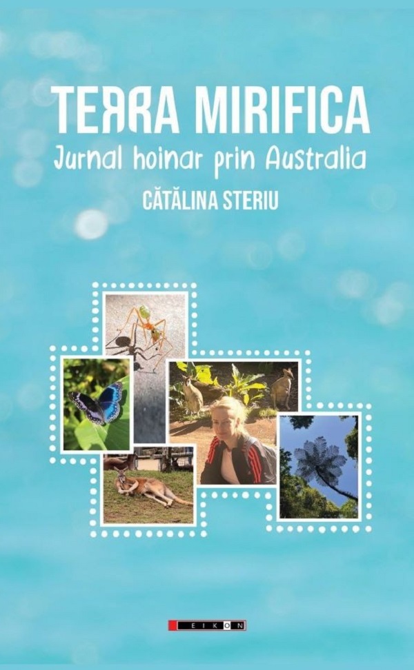 Cartea Terra mirifică. Jurnal hoinar prin Australia - Cătălina Steriu 