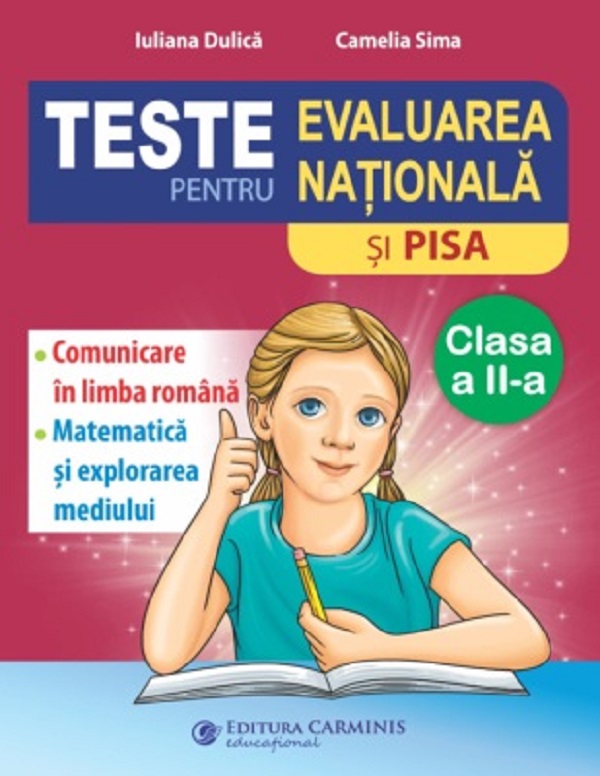 Cartea Teste pentru Evaluarea Națională și PISA - Clasa 2 de Iuliana Dulica, Camelia Sima – Editura CARMINIS