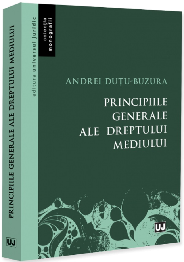 Cartea Principiile generale ale dreptului mediului de Andrei Dutu-Buzura